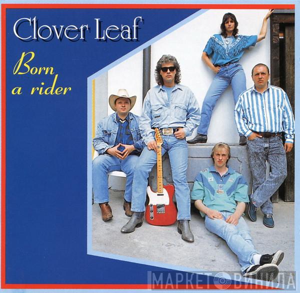 Clover Leaf  - Born A Rider