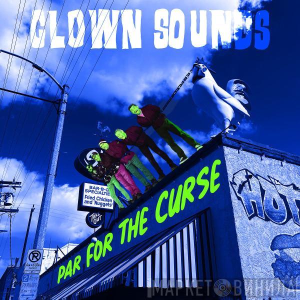 Clown Sounds - Par For The Curse