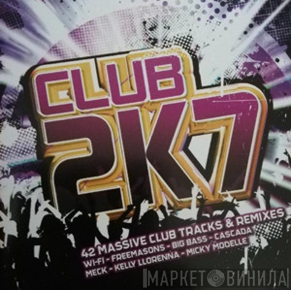  - Club 2K7