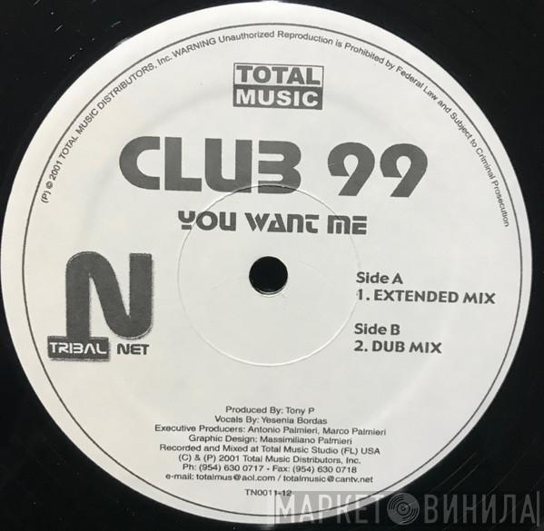 Club 99 - You Want Me