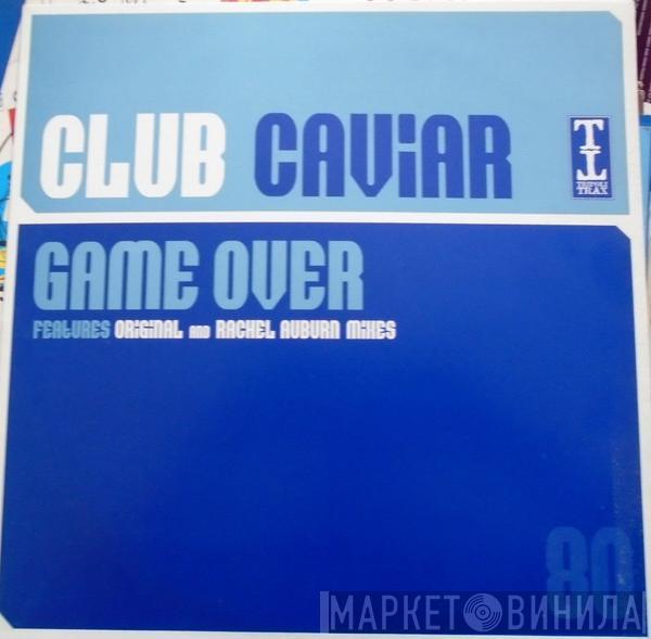 Club Caviar - Game Over