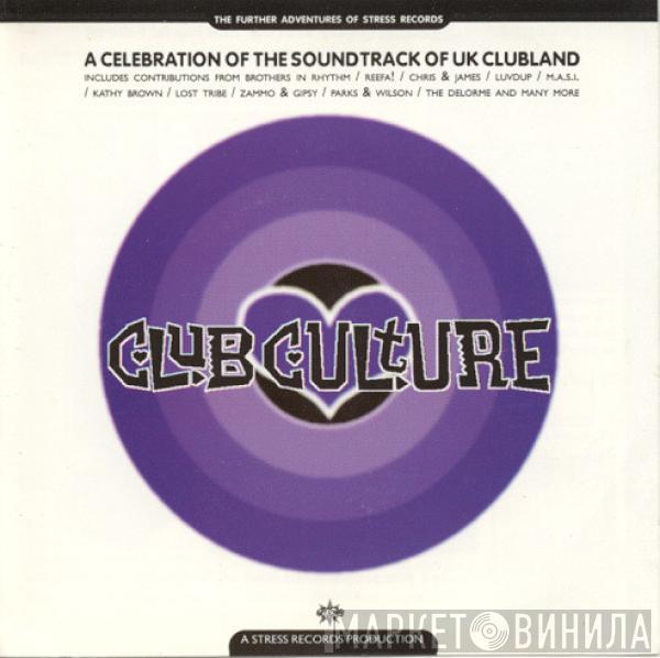  - Club Culture: The Further Adventures Of Stress Records