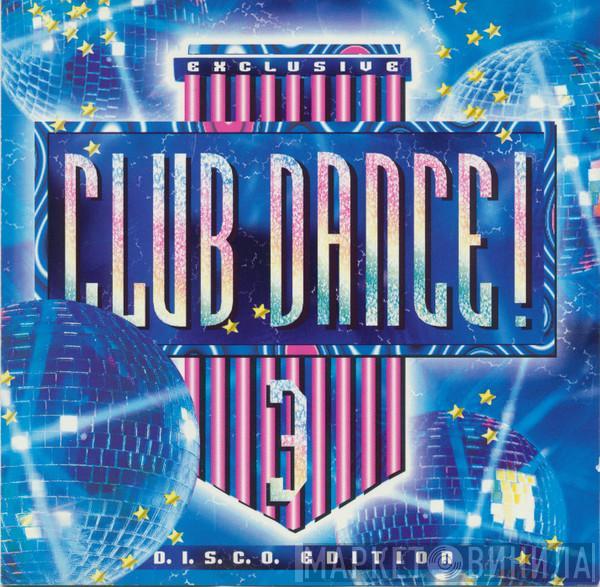  - Club Dance! 3 - D.I.S.C.O. Edition