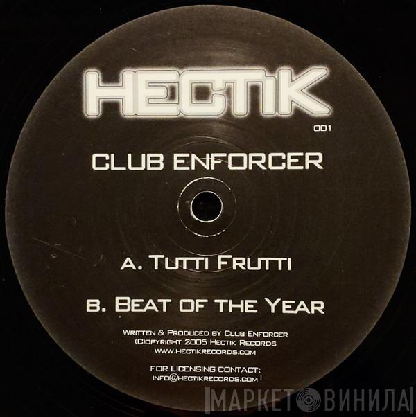 Club Enforcer - Tutti Frutti / Beat Of The Year