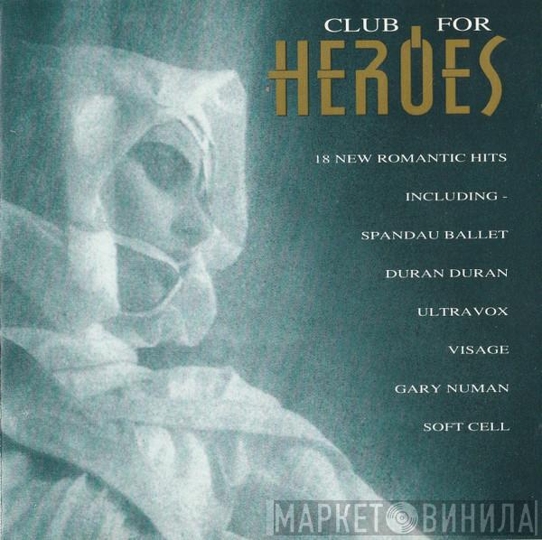  - Club For Heroes (18 New Romantic Hits)