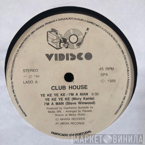  Club House  - Ye Ke Ye Ke / I'm A Man