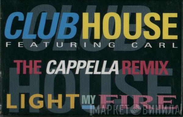 Club House, Carl Fanini - Light My Fire (The Cappella Remixes)