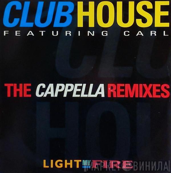 Club House, Carl Fanini - Light My Fire (The Cappella Remixes)