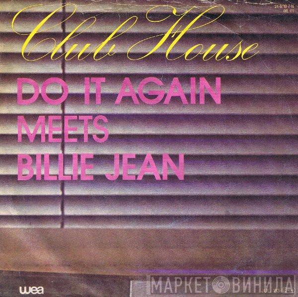  Club House  - Do It Again Meets Billie Jean