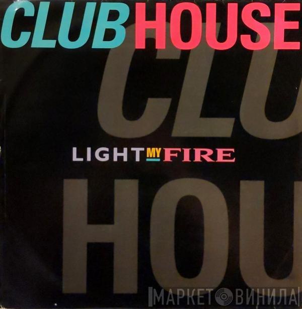 Club House - Light My Fire