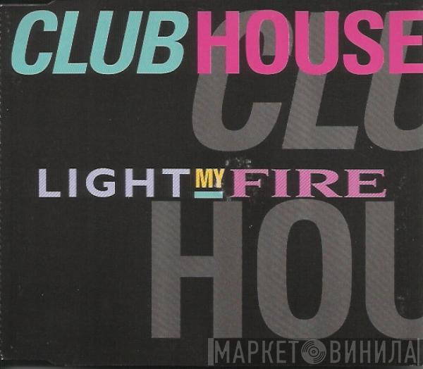 Club House - Light My Fire