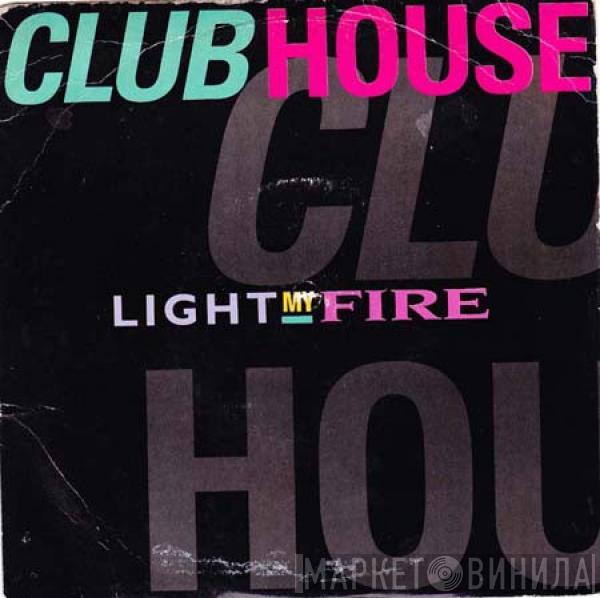  Club House  - Light My Fire