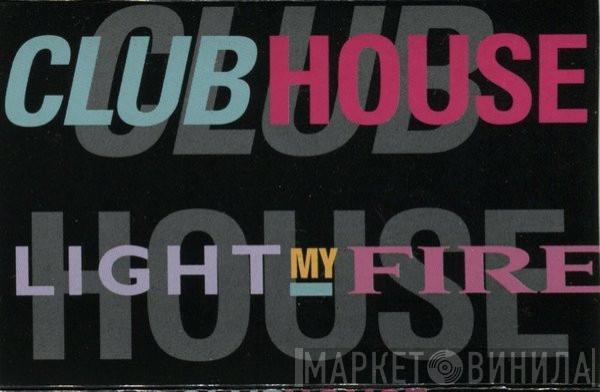 Club House - Light My Fire