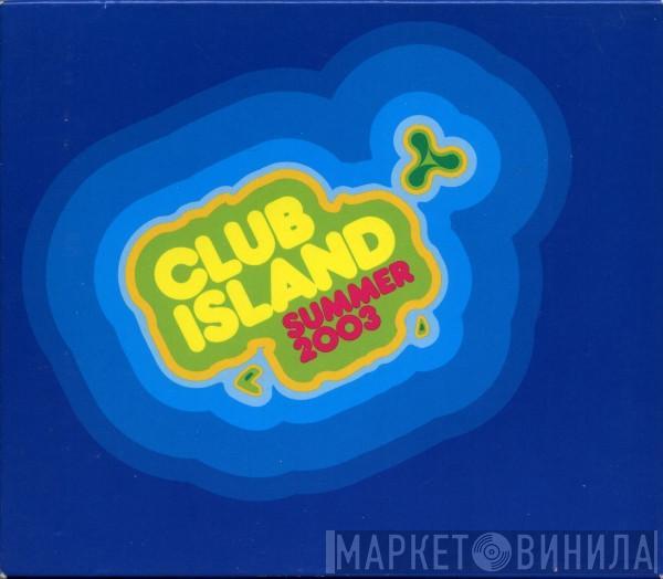  - Club Island Summer 2003