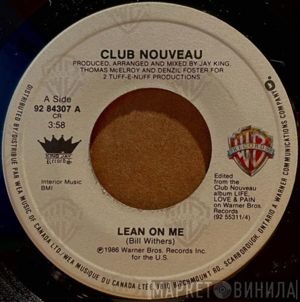  Club Nouveau  - Lean On Me / Pump It Up (Reprise)
