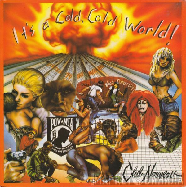 Club Nouveau - It's A Cold, Cold World !