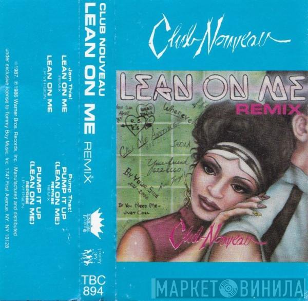  Club Nouveau  - Lean On Me (Remix)