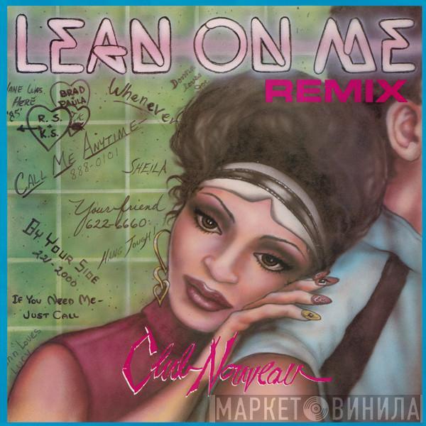  Club Nouveau  - Lean On Me (Remix)