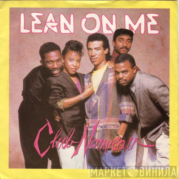 Club Nouveau - Lean On Me