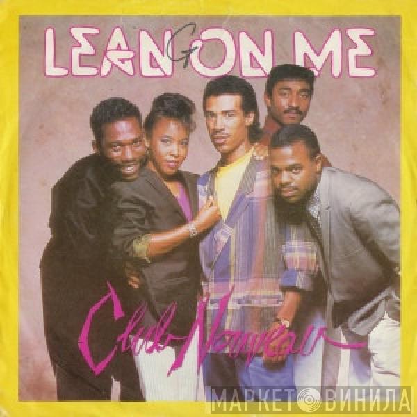  Club Nouveau  - Lean On Me