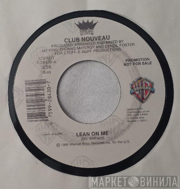  Club Nouveau  - Lean On Me