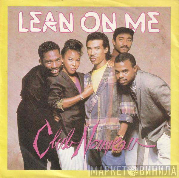 Club Nouveau - Lean On Me