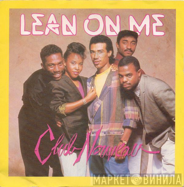  Club Nouveau  - Lean On Me