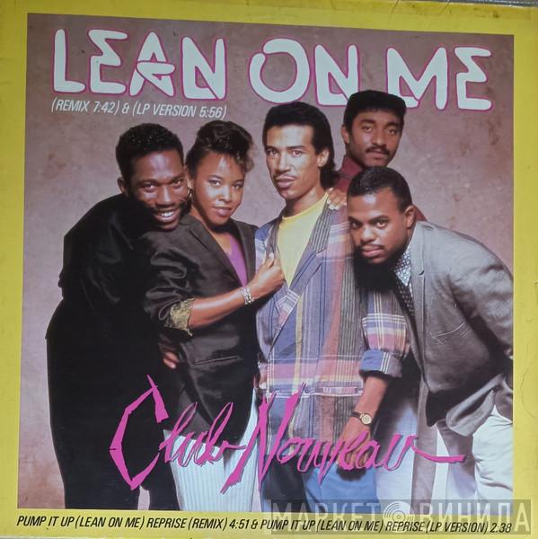  Club Nouveau  - Lean On Me