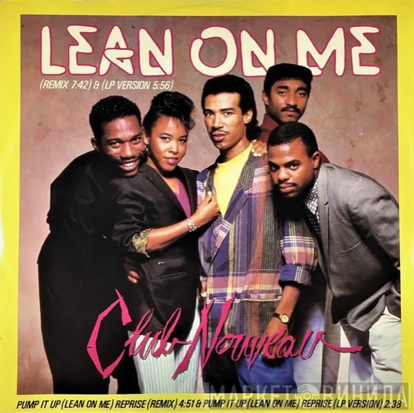 Club Nouveau - Lean On Me