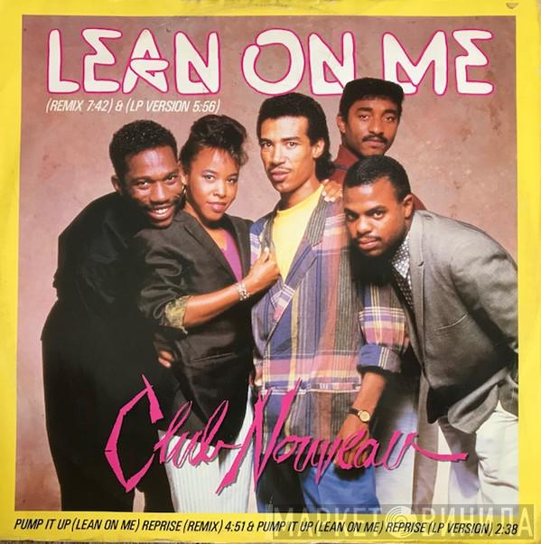  Club Nouveau  - Lean On Me