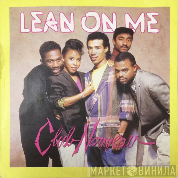 Club Nouveau - Lean On Me
