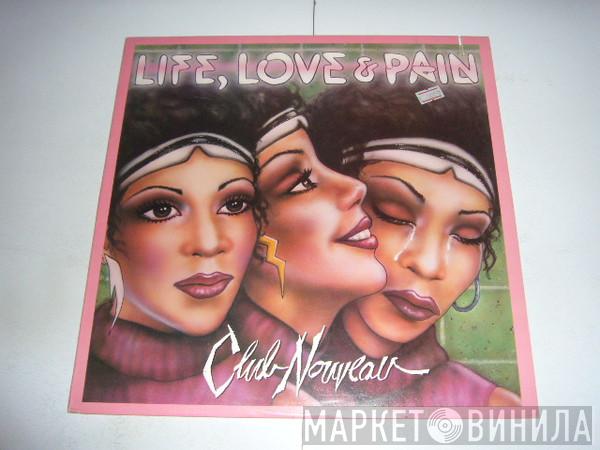  Club Nouveau  - Life, Love & Pain