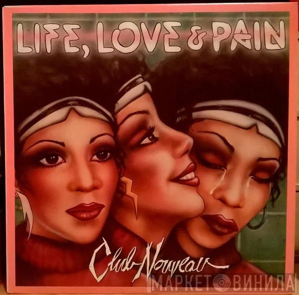 Club Nouveau - Life, Love & Pain