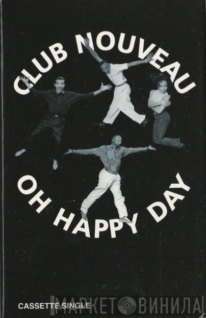  Club Nouveau  - Oh Happy Day