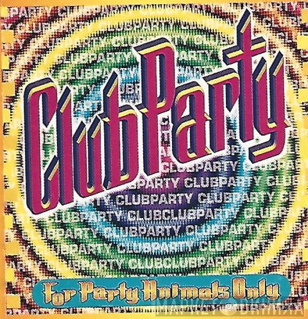  - Club Party For Party Animals Only