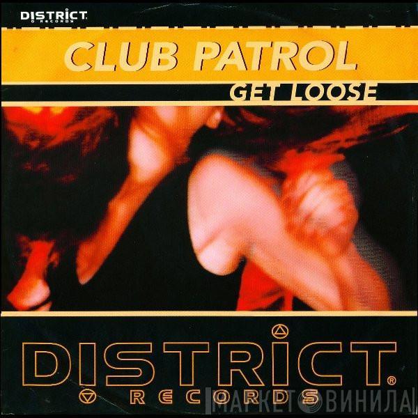 Club Patrol - Get Loose