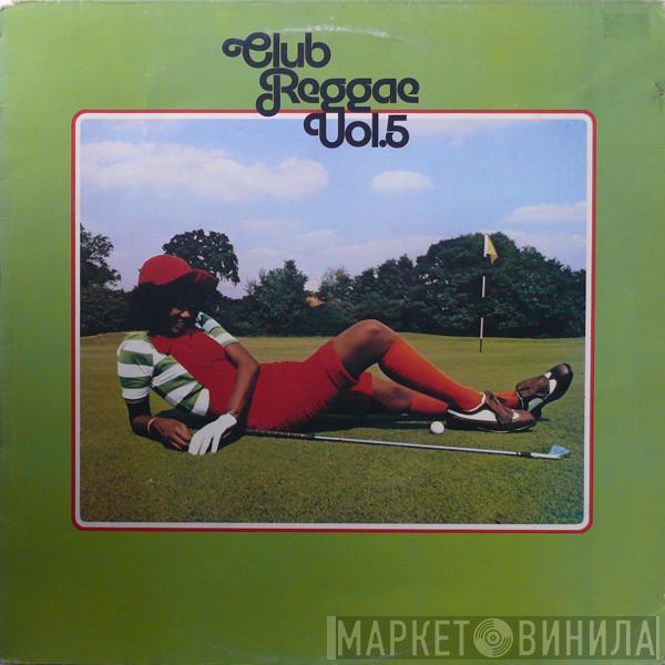  - Club Reggae Vol.5