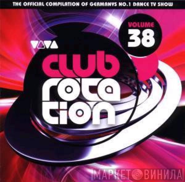  - Club Rotation Vol. 38