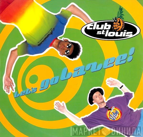 Club St Louis - Let's Go Lazee!