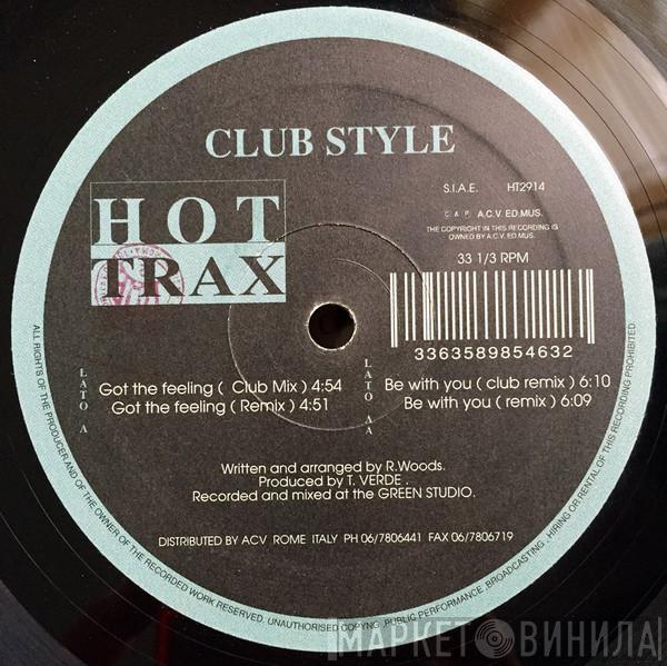 Club Style - Got The Feeling / Be With You