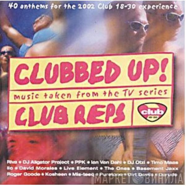  - Clubbed Up! : Music From The TV Series Club Reps