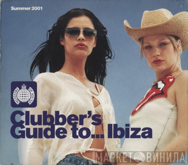  - Clubber's Guide To... Ibiza - Summer 2001