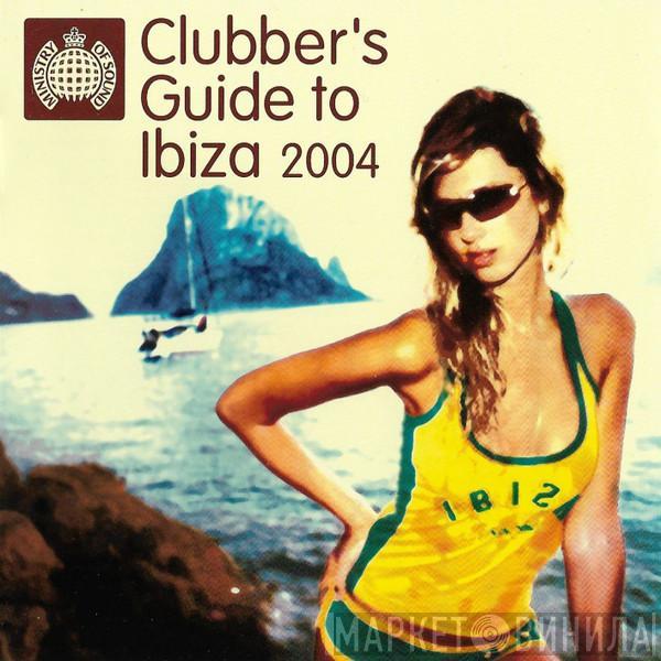  - Clubber’s Guide To Ibiza 2004