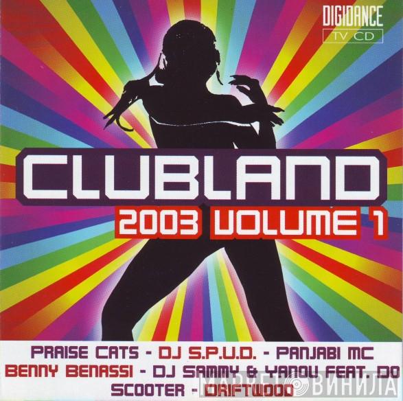  - Clubland 2003 Volume 1
