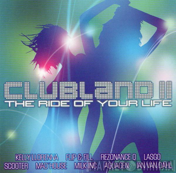  - Clubland II - The Ride Of Your Life