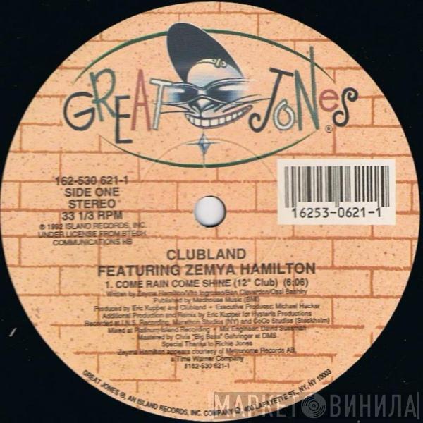 Clubland, Zemya Hamilton - Come Rain Come Shine