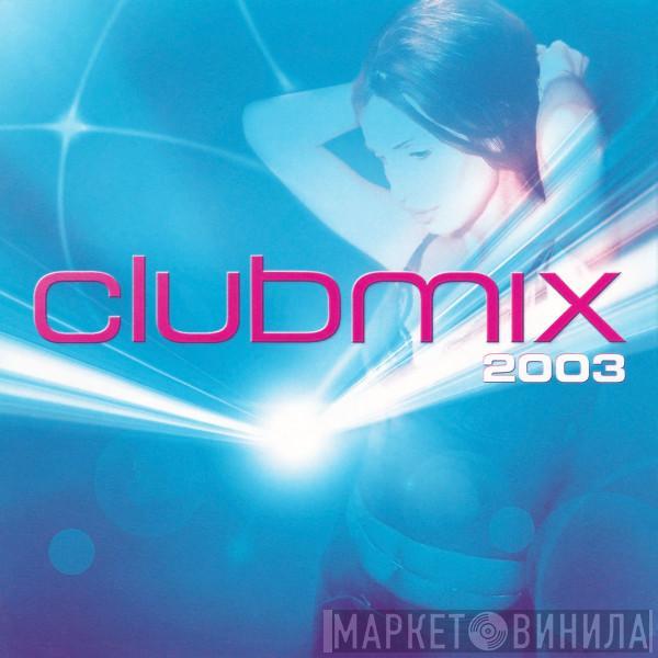  - Clubmix 2003