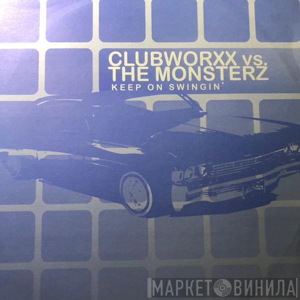 Clubworxx, The Monsterz - Keep On Swingin'