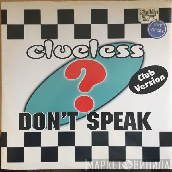 Clueless - Don't Speak