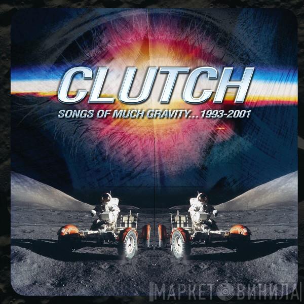 Clutch  - Songs Of Much Gravity…1993-2001 (Box Set)